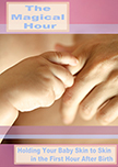 The Magical Hour: Holding Your Baby Skin to Skin in the First Hour After Birth - DVD image