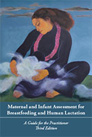 Maternal and Infant Assessment for Breastfeeding and Human Lactation: A Guide for the Practitioner, 3rd Edition image